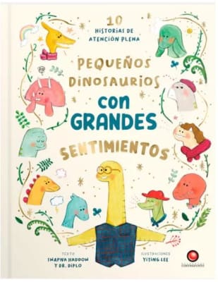 Pequeños dinosaurios con grandes sentimientos. Swapna Haddow Yiting Lee