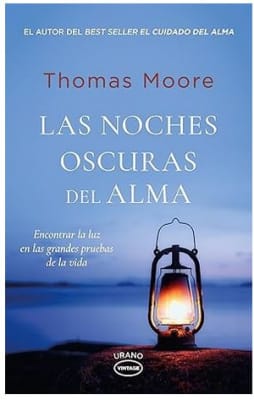 Las noches oscuras del alma: Encontrar la luz en las grandes pruebas de la vida