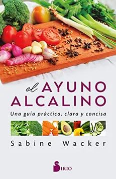 El Ayuno Alcalino  - Sabine Wacker (Autor)