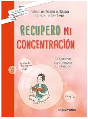 Recupero mi concentración: 12 semanas para centrar tu atención