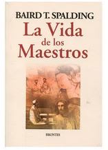 La Vida de los Maestros - Baird T. Spalding (Autor) · Ediciones Brontes S. L. · Tapa Blanda