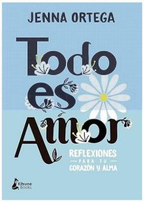 Todo es amor: Reflexiones para tu corazón y alma