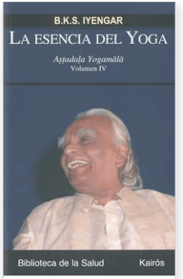 La Esencia del Yoga iv: Astadala Yogamala Volumen 4 - B. K. S. Iyengar (Autor)