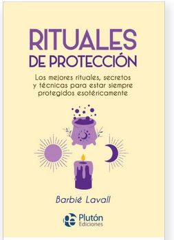 Rituales de Proteccion - Barbié Lavall (Autor) · Plutón Ediciones