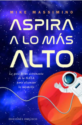 Aspira a lo más alto - Mike Massimino