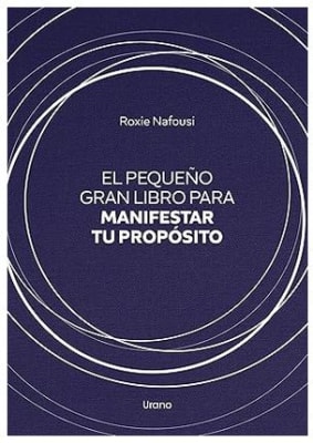 El Pequeño gran libro para manifestar tu propósito