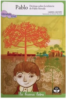 Pablo: Decimas Sobre La Infancia De Pablo Neruda