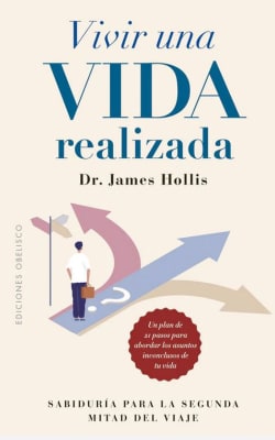 Vivir Una Vida Realizada - James Hollis (Autor)