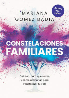 Constelaciones familiares: Qué son, para qué sirven y cómo aplicarlas para transformar tu vida.