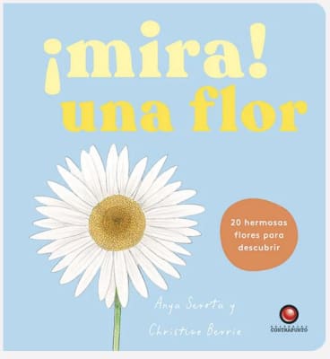 Mira! Una flor - Anya Serota Christine Berrie (Autor)