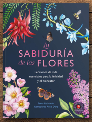 La Sabiduría de las Flores  Marvin Liz (Autor) · Editorial Contrapunto Ltda. · Tapa Dura