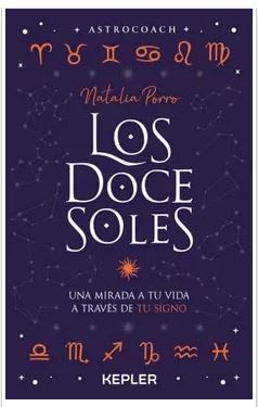 Los Doce Soles. Una Mirada a tu Vida a través de tu Signo - Natalia Porro (Autor)