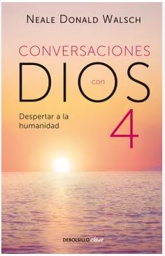 Conversaciones con Dios 4 - Neale Donald Walsch (Autor) · Debolsillo · Tapa Blanda