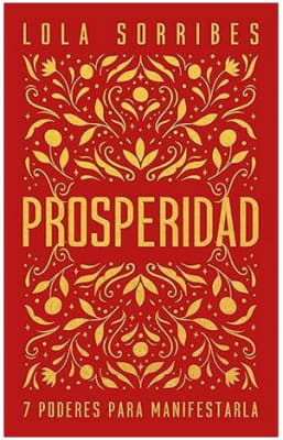 Prosperidad: 7 claves para manifestarla -