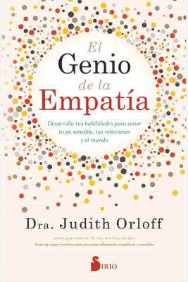 El genio de la empatía - Dra. Judith Orloff