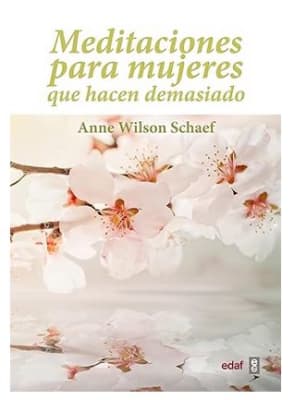 Meditaciones para Mujeres que Hacen Demasiado
