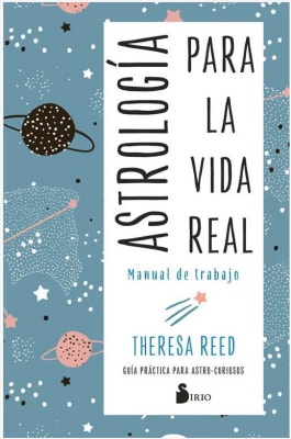 Astrologia Para la Vida Real. Manual de Trabajo - Theresa Reed (Autor) · Sirio · Tapa Blanda