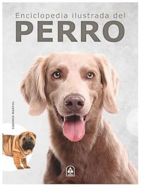 Enciclopedia Ilustrada Del Perro - Carmen Martul