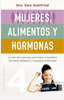 Mujeres, alimentos y hormonas - Sara Gottfried (Autor)