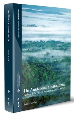 De Amazonia a Patagonia. Ecología de las regiones naturales de America de Sur