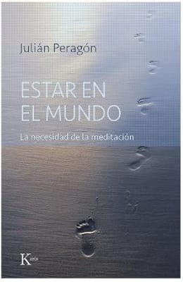 Estar en el mundo: La necesidad de la meditación -  Julián Peragón (Author)