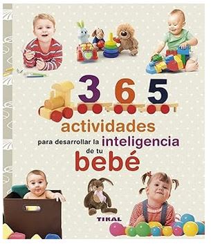 365 Actividades Para Desarrollar la Inteligencia de tu Bebé