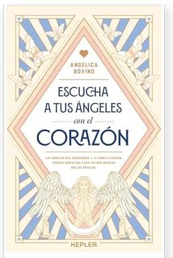 Escucha a tus Ángeles con el Corazón - Angélica Bovino Vallet (Autor)