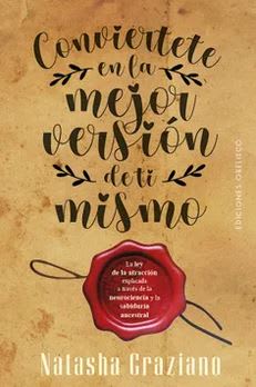 Conviértete en la mejor versión de ti mismo -  Natasha Graziano (