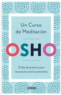 Un Curso de Meditación - Osho Bhagwan Shree Rajneesh (Autor)