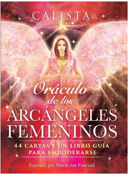 Oráculo de los Arcángeles Femeninos: 44 cartas y un libro guía para empoderarse