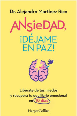 Ansiedad, ¡déjame en paz! Dr. Alejandro Martínez Rico