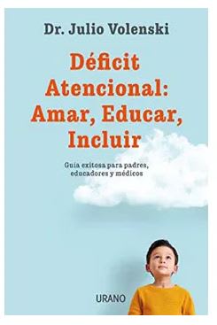 Deficit Atencional: Amar, Educar, Incluir