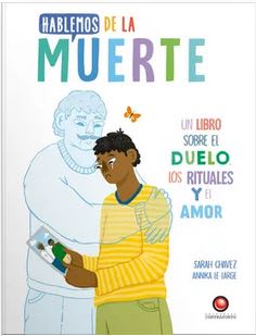 Hablemos de la Muerte. Un libro sobre el duelo, los rituales y el amor