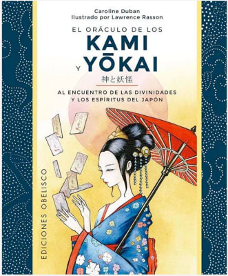 Oráculo de los Kami y Yokai + Cartas: La Magia de la Consciencia Está Presente por Todas Partes Alre