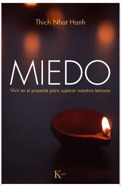 Miedo: Vivir en el Presente Para Superar Nuestros Temores - Thich Nhat Hanh (Autor)