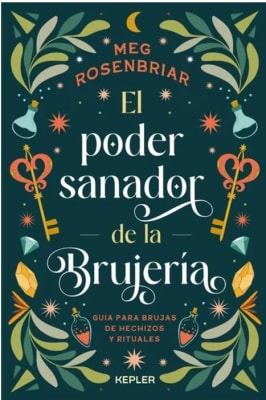 El Poder Sanador De La Brujeria - Meg Rosenbriar (Author