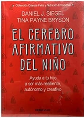 El Cerebro Afirmativo del Niño - Siegel Daniel (Autor)