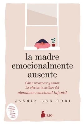 La Madre Emocionalmente Ausente  Jasmin Lee Cori (Autor) · Sirio · Tapa Blanda