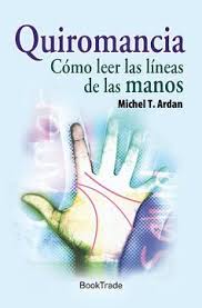 QUIROMANCIA, CÓMO LEER LAS LÍNEAS DE LAS MANOS