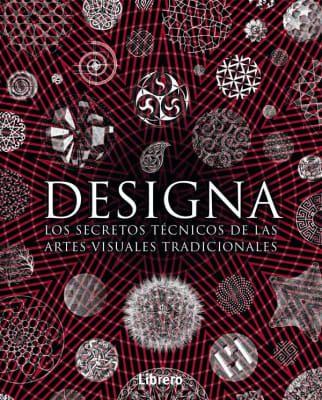Designa: Los Secretos Tecnicos De Las Artes Visuales  Equipo Editorial (Autor) · Librero · Tapa Dura