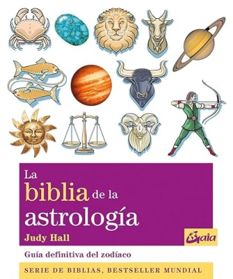La biblia de la astrología: Guía definitiva del zodíaco