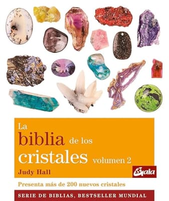 La biblia de los cristales. Volumen 2 (Nueva edición): Presenta más de 200 nuevos cristales