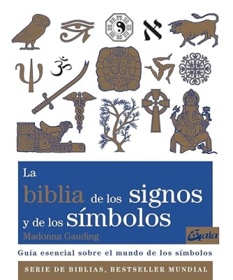 La biblia de los signos y de los símbolos: Guía esencial sobre el mundo de los símbolos