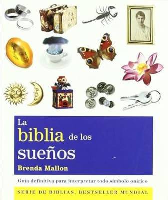La Biblia de los sueños: Guía definitiva para interpretar todo símbolo onírico