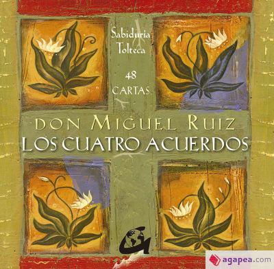 Los cuatro acuerdos: Sabiduría tolteca. 48 cartas
