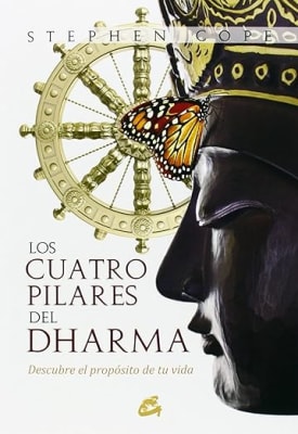 Los cuatro pilares del dharma: Descubre el propósito de tu vida