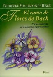 El Ramo de flores de Bach. Nuevas experiencias en la sanación energético espiritual