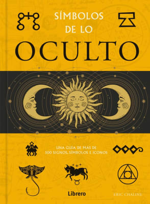 SIMBOLOS DE LO OCULTO: UNA GUIA DE MAS DE 500 SIGNOS, SIMBOLOS E ICONOS Tapa dura