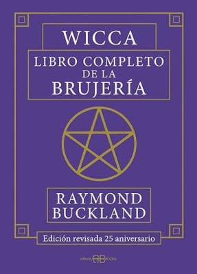 Wicca, Libro Completo de la Brujería - Edición Revisada 25 Aniversario