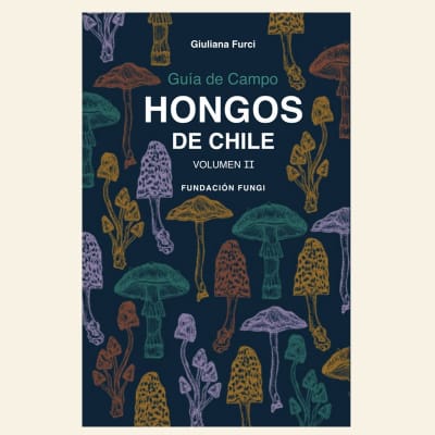 Guia De Campo Hongos De Chile - Volumen 2